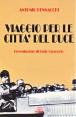 Viaggio per le città del duce pennacchi