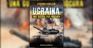 Ucraina: una guerra per procura. Gabellini (Arianna editrice)